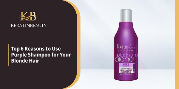 Top 6 Reasons to Use Purple Shampoo for Your Blonde Hair